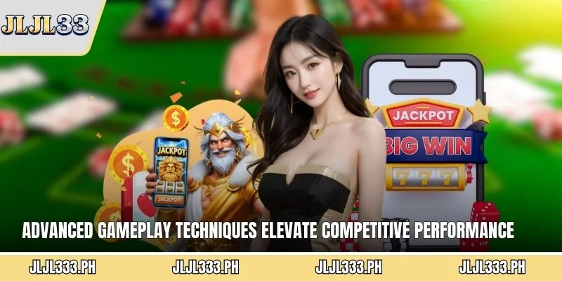 Advanced gameplay techniques elevate competitive performance
