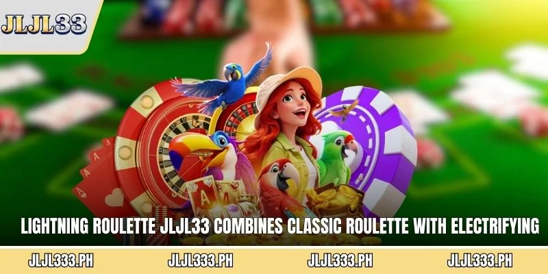 Lightning Roulette JlJl33 combines classic roulette with electrifying multiplier effects