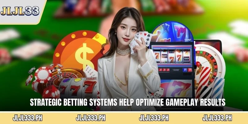 Strategic betting systems help optimize gameplay results